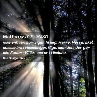 Picture 02 - Matthæus 7:21 DA1871 - Ikke enhver, som siger til mig: Herre, Herre! - Bible Verse Picture