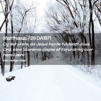 Picture 02 - Matthæus 7:28 DA1871 - Og det skete, da Jesus havde fuldendt disse Ord, - Bible Verse Picture