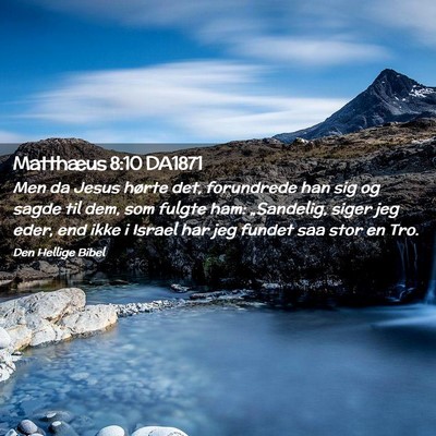 Picture 02 - Matthæus 8:10 DA1871 - Men da Jesus hørte det, forundrede han sig og - Bible Verse Picture