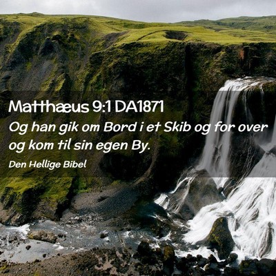 Picture 02 - Matthæus 9:1 DA1871 - Og han gik om Bord i et Skib og for over og kom - Bible Verse Picture