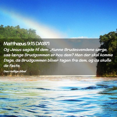 Picture 02 - Matthæus 9:15 DA1871 - Og Jesus sagde til dem: „Kunne Brudesvendene - Bible Verse Picture