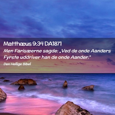 Picture 02 - Matthæus 9:34 DA1871 - Men Farisæerne sagde: „Ved de onde Aanders - Bible Verse Picture