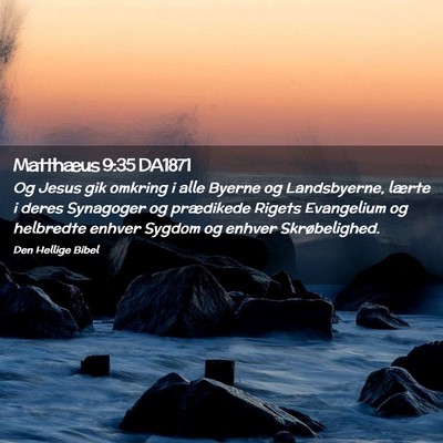 Picture 02 - Matthæus 9:35 DA1871 - Og Jesus gik omkring i alle Byerne og - Bible Verse Picture