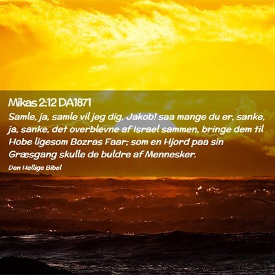 Picture 02 - Mikas 2:12 DA1871 - Samle, ja, samle vil jeg dig, Jakob! saa mange du - Bible Verse Picture