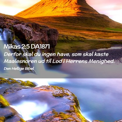 Picture 02 - Mikas 2:5 DA1871 - Derfor skal du ingen have, som skal kaste - Bible Verse Picture