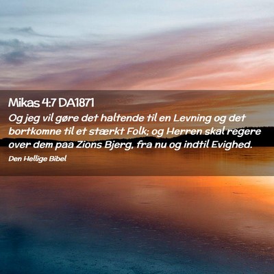Picture 02 - Mikas 4:7 DA1871 - Og jeg vil gøre det haltende til en Levning og - Bible Verse Picture