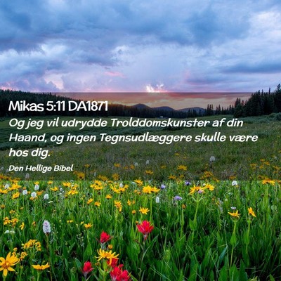 Picture 02 - Mikas 5:11 DA1871 - Og jeg vil udrydde Trolddomskunster af din Haand, - Bible Verse Picture
