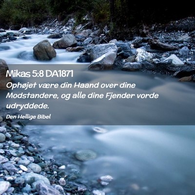Picture 02 - Mikas 5:8 DA1871 - Ophøjet være din Haand over dine Modstandere, - Bible Verse Picture