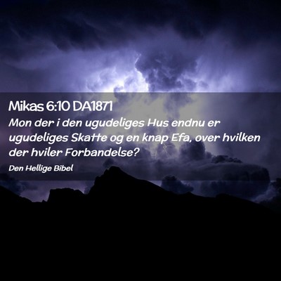 Picture 02 - Mikas 6:10 DA1871 - Mon der i den ugudeliges Hus endnu er ugudeliges - Bible Verse Picture