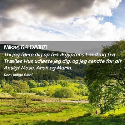 Picture 02 - Mikas 6:4 DA1871 - Thi jeg førte dig op fra Ægyptens Land, og fra - Bible Verse Picture