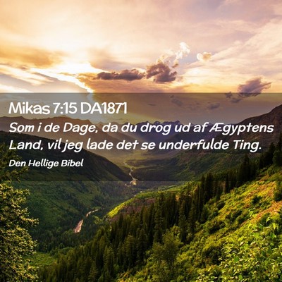 Picture 02 - Mikas 7:15 DA1871 - Som i de Dage, da du drog ud af Ægyptens Land, - Bible Verse Picture