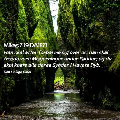 Picture 02 - Mikas 7:19 DA1871 - Han skal atter forbarme sig over os, han skal - Bible Verse Picture