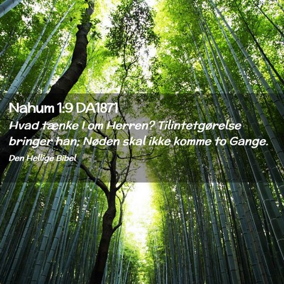 Picture 02 - Nahum 1:9 DA1871 - Hvad tænke I om Herren? Tilintetgørelse bringer - Bible Verse Picture