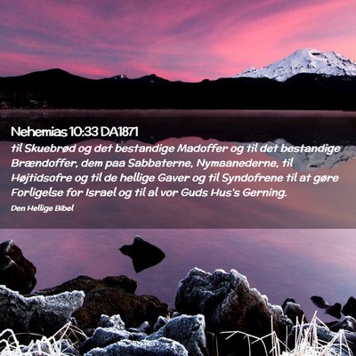 Picture 02 - Nehemias 10:33 DA1871 - til Skuebrød og det bestandige Madoffer og til - Bible Verse Picture