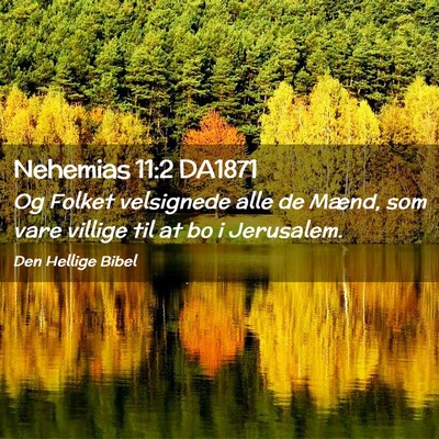 Picture 02 - Nehemias 11:2 DA1871 - Og Folket velsignede alle de Mænd, som vare - Bible Verse Picture