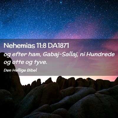 Picture 02 - Nehemias 11:8 DA1871 - og efter ham, Gabaj-Sallaj, ni Hundrede og otte - Bible Verse Picture