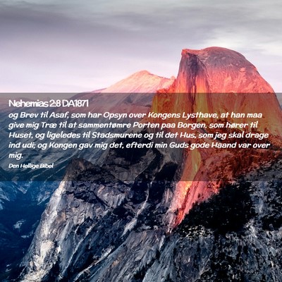 Picture 02 - Nehemias 2:8 DA1871 - og Brev til Asaf, som har Opsyn over Kongens - Bible Verse Picture
