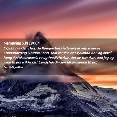 Picture 02 - Nehemias 5:14 DA1871 - Ogsaa fra den Dag, da Kongen befalede mig at - Bible Verse Picture