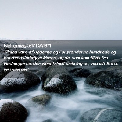 Picture 02 - Nehemias 5:17 DA1871 - Tilmed vare af Jøderne og Forstanderne hundrede - Bible Verse Picture