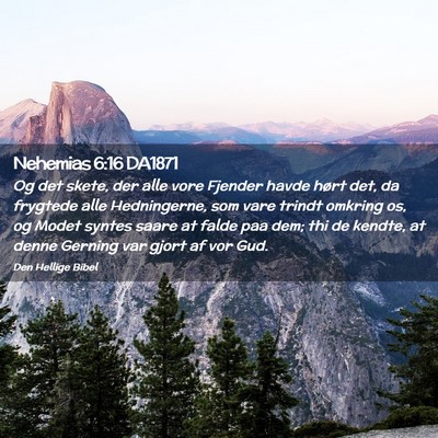 Picture 02 - Nehemias 6:16 DA1871 - Og det skete, der alle vore Fjender havde hørt - Bible Verse Picture