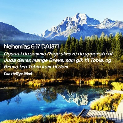 Picture 02 - Nehemias 6:17 DA1871 - Ogsaa i de samme Dage skreve de ypperste af Juda - Bible Verse Picture