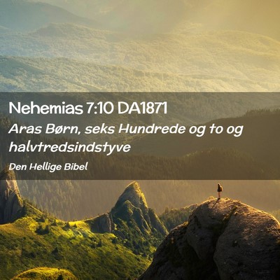 Picture 02 - Nehemias 7:10 DA1871 - Aras Børn, seks Hundrede og to og - Bible Verse Picture