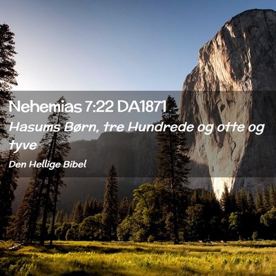 Picture 02 - Nehemias 7:22 DA1871 - Hasums Børn, tre Hundrede og otte og - Bible Verse Picture