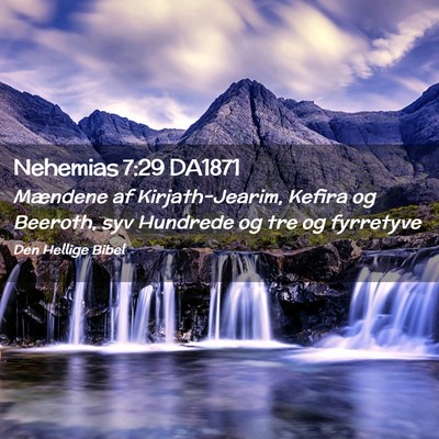 Picture 02 - Nehemias 7:29 DA1871 - Mændene af Kirjath-Jearim, Kefira og Beeroth, - Bible Verse Picture