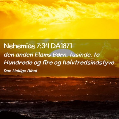 Picture 02 - Nehemias 7:34 DA1871 - den anden Elams Børn, tusinde, to Hundrede og - Bible Verse Picture