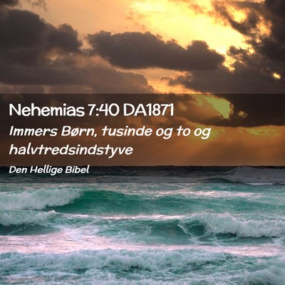 Picture 02 - Nehemias 7:40 DA1871 - Immers Børn, tusinde og to og - Bible Verse Picture