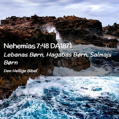 Picture 02 - Nehemias 7:48 DA1871 - Lebanas Børn, Hagabas Børn, Salmajs - Bible Verse Picture