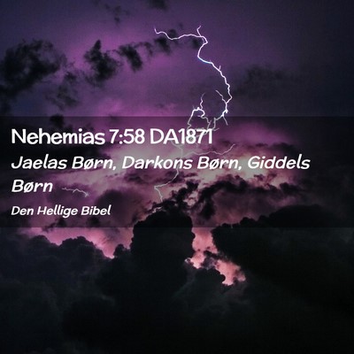 Picture 02 - Nehemias 7:58 DA1871 - Jaelas Børn, Darkons Børn, Giddels - Bible Verse Picture
