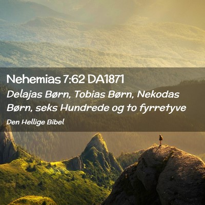 Picture 02 - Nehemias 7:62 DA1871 - Delajas Børn, Tobias Børn, Nekodas Børn, seks - Bible Verse Picture