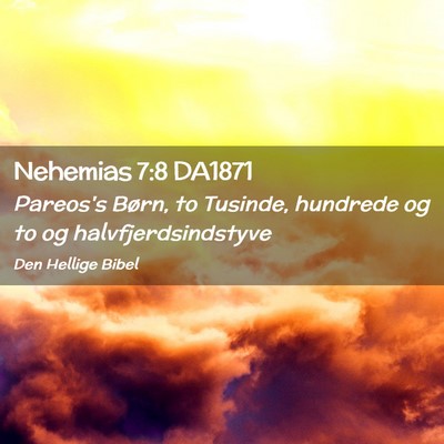 Picture 02 - Nehemias 7:8 DA1871 - Pareos's Børn, to Tusinde, hundrede og to og - Bible Verse Picture