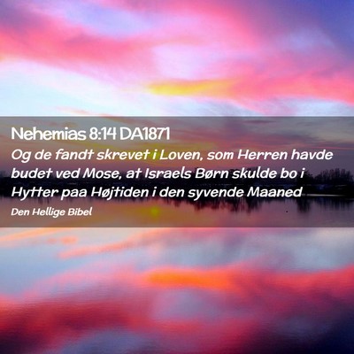 Picture 02 - Nehemias 8:14 DA1871 - Og de fandt skrevet i Loven, som Herren havde - Bible Verse Picture