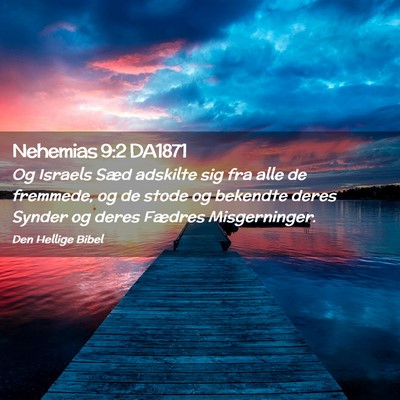 Picture 02 - Nehemias 9:2 DA1871 - Og Israels Sæd adskilte sig fra alle de - Bible Verse Picture