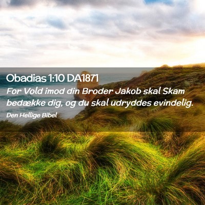 Picture 02 - Obadias 1:10 DA1871 - For Vold imod din Broder Jakob skal Skam bedække - Bible Verse Picture