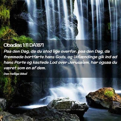 Picture 02 - Obadias 1:11 DA1871 - Paa den Dag, da du stod lige overfor, paa den - Bible Verse Picture