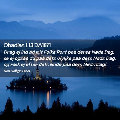 Picture 02 - Obadias 1:13 DA1871 - Drag ej ind ad mit Folks Port paa deres Nøds - Bible Verse Picture