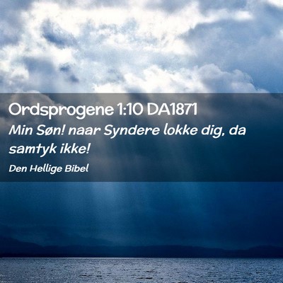 Picture 02 - Ordsprogene 1:10 DA1871 - Min Søn! naar Syndere lokke dig, da samtyk - Bible Verse Picture