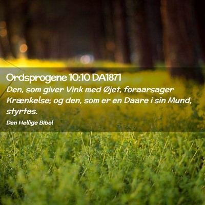 Picture 02 - Ordsprogene 10:10 DA1871 - Den, som giver Vink med Øjet, foraarsager - Bible Verse Picture