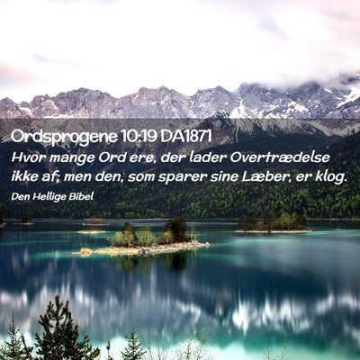 Picture 02 - Ordsprogene 10:19 DA1871 - Hvor mange Ord ere, der lader Overtrædelse ikke - Bible Verse Picture