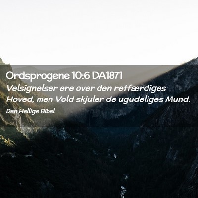 Picture 02 - Ordsprogene 10:6 DA1871 - Velsignelser ere over den retfærdiges Hoved, men - Bible Verse Picture