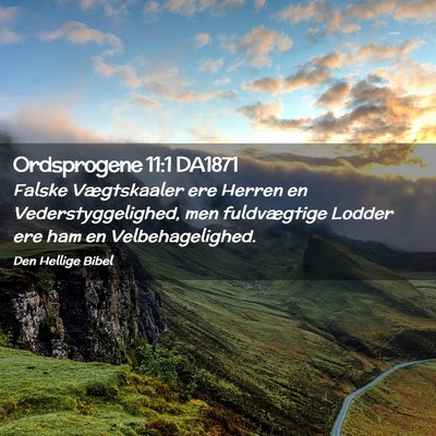 Picture 02 - Ordsprogene 11:1 DA1871 - Falske Vægtskaaler ere Herren en - Bible Verse Picture