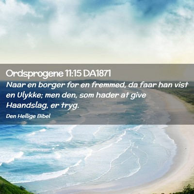Picture 02 - Ordsprogene 11:15 DA1871 - Naar en borger for en fremmed, da faar han vist - Bible Verse Picture