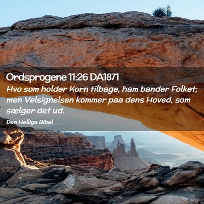 Picture 02 - Ordsprogene 11:26 DA1871 - Hvo som holder Korn tilbage, ham bander Folket; - Bible Verse Picture