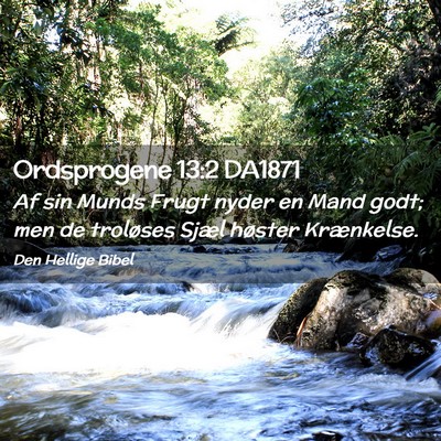 Picture 02 - Ordsprogene 13:2 DA1871 - Af sin Munds Frugt nyder en Mand godt; men de - Bible Verse Picture