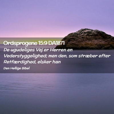 Picture 02 - Ordsprogene 15:9 DA1871 - De ugudeliges Vej er Herren en Vederstyggelighed; - Bible Verse Picture