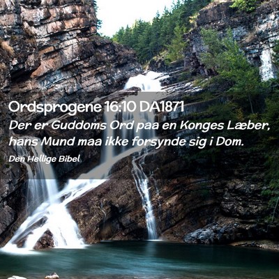 Picture 02 - Ordsprogene 16:10 DA1871 - Der er Guddoms Ord paa en Konges Læber, hans - Bible Verse Picture