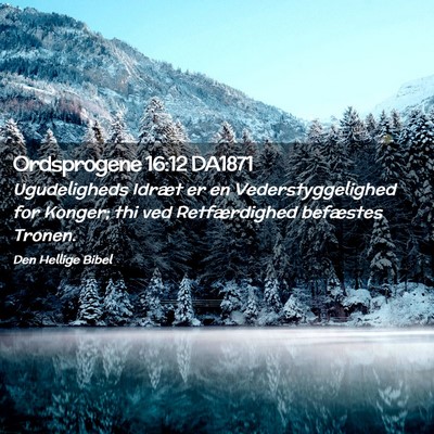 Picture 02 - Ordsprogene 16:12 DA1871 - Ugudeligheds Idræt er en Vederstyggelighed for - Bible Verse Picture
